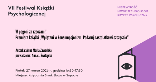 W pogoni za rzeczami! Premiera książki "Wplątani w konsumpcjonizm. Podaruj nastolatkowi szczęście"