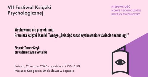 Wychowanie nie przy ekranie. Premiera książki Jean M. Twenge "Dziesięć zasad wychowania w świecie technologii"