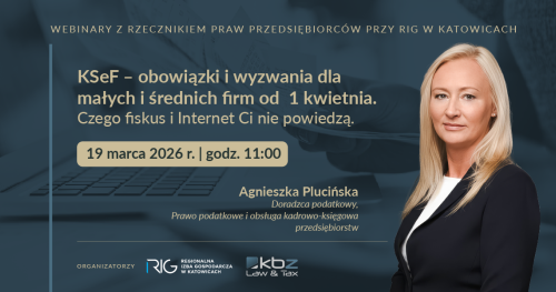 Webinar z Rzecznikiem Praw Przedsiębiorców przy RIG w Katowicach - w ramach cyklu spotkań dla Firm Członkowskich