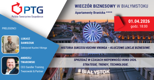 Wieczór Biznesowy PTG Białystok