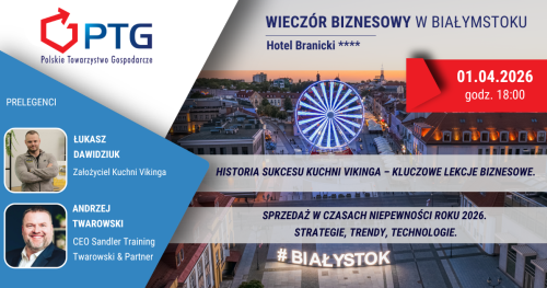 Wieczór Biznesowy PTG Białystok