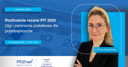 Rozliczenie roczne PIT 2025, ulgi i zwolnienia podatkowe dla przedsiębiorców