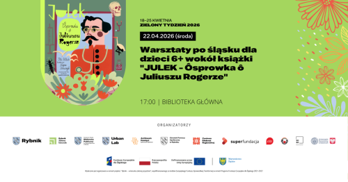 Warsztaty po śląsku dla dzieci 6+ wokół książki "JULEK - Ôsprowka ô Juliuszu Rogerze" w ramach Zielonego Tygodnia