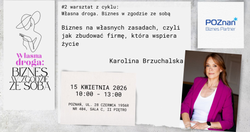 #2 warsztat z cyklu: Własna droga. Biznes w zgodzie ze sobą. Biznes na własnych zasadach, czyli jak zbudować firmę, która wspiera życie