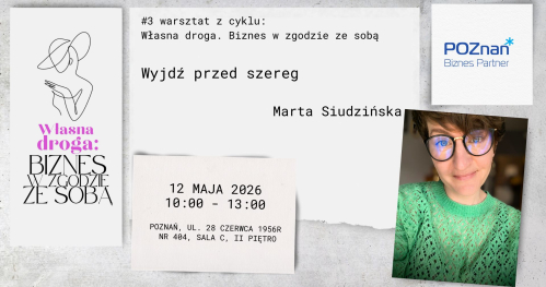 #3 warsztat z cyklu: Własna droga. Biznes w zgodzie ze sobą. Wyjdź przed szereg