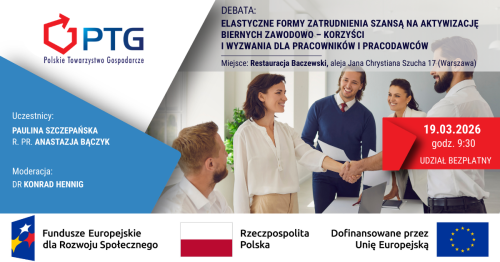 DEBATA: Elastyczne formy zatrudnienia szansą na aktywizację biernych zawodowo - korzyści i wyzwania dla pracowników i pracodawców