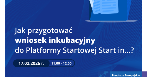 Jak skutecznie przygotować i złożyć wniosek do Platformy Startowej "Start in…"?