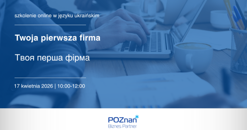Twoja pierwsza firma/Твоя перша фірма - szkolenie w języku ukraińskim