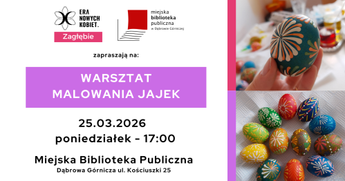 Malowanie jajek z Erą Nowych Kobiet Zagłębie w Miejskiej Bibliotece Publicznej w Dąbrowie Górniczej.