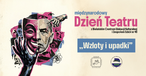 Międzynarodowy Dzień Teatru | BCEK x SP48 | "Wzloty i upadki"