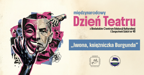 Międzynarodowy Dzień Teatru | BCEK x SP48 | "Iwona, księżniczka Burgunda"
