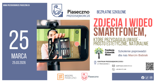 Bezpłatne szkolenie w Centrum Przedsiębiorczości w Piasecznie "Zdjęcia i wideo smartfonem, które przyciągają uwagę - prosto, estetycznie, naturalnie"