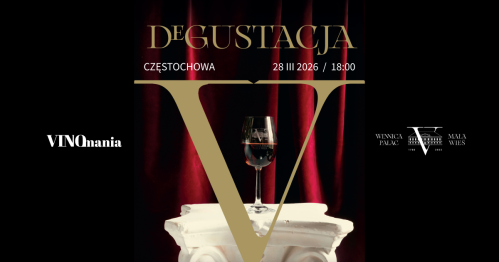 Degustacja - Wino, które opowiada historię. Zapraszają: Winnica Pałac Mała Wieś i Vinomania