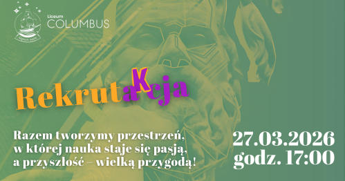 Wybierz dobre liceum dla siebie - Liceum COLUMBUS