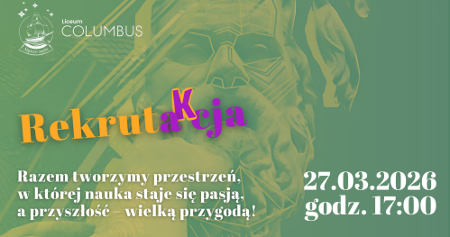 Wybierz dobre liceum dla siebie - Liceum COLUMBUS