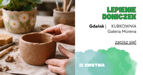 Lepienie OSŁONEK i DONICZEK - KUBKOWNIA Gdańsk -  22 kwietnia (środa) godzina 18:00