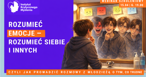 Webinar szkoleniowy "Rozumieć emocje - rozumieć siebie i innych"
