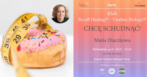 Klub Recall Healing® / Totalnej Biologii® - Maria Diaczkowa
