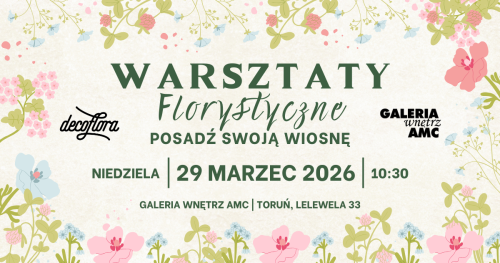 WARSZTATY Florystyczne - Posadź Swoją Wiosnę 29.03.2026
