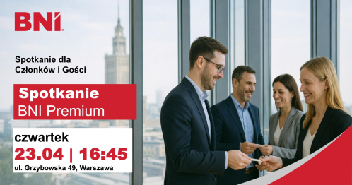 Spotkanie BNI Biznes Premium Warszawa 23.04.2026