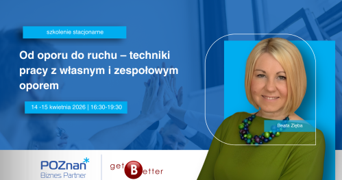 "Od oporu do ruchu - techniki pracy z własnym i zespołowym oporem"