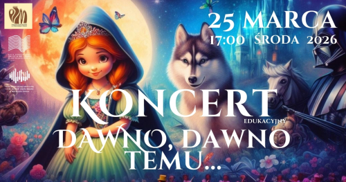 Koncert  "Dawno, dawno temu..."