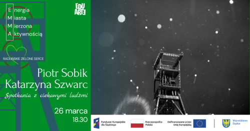 EMMA. Spotkania z ciekawymi ludźmi. Piotr Sobik, Katarzyna Szwarc