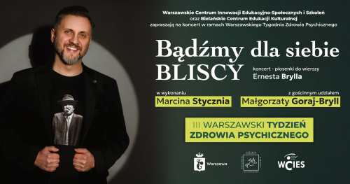 Koncert - Bądźmy dla siebie bliscy x Warszawski Tydzień Zdrowia Psychicznego