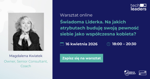 Świadoma Liderka. Na jakich atrybutach buduję swoją pewność siebie jako współczesna kobieta? | warsztaty online