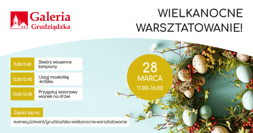 Wielkanocne warsztaty w Galerii Grudziądzkiej - zarezerwuj miejsce!