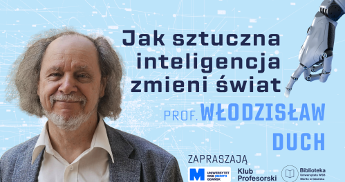 prof. Włodzisław Duch - "Jak sztuczna inteligencja zmieni świat"