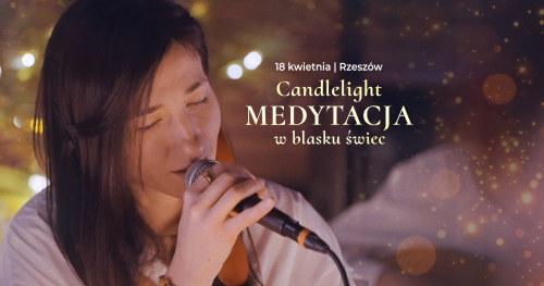 Candlelight - Medytacja w blasku świec | Rzeszów | 18 KWIETNIA