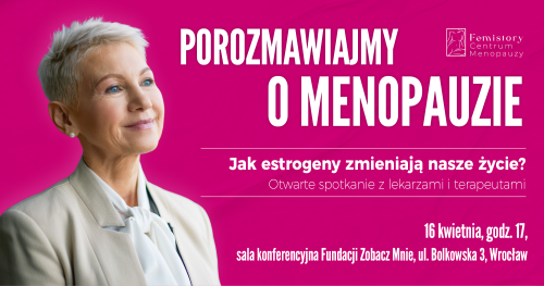 Porozmawiajmy o menopauzie | Jak estrogeny zmieniają nasze życie?