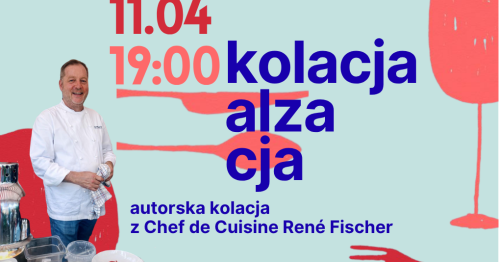 KOLACJA ALZACJA - autorska kolacja z Chef de Cuisine René Fischer
