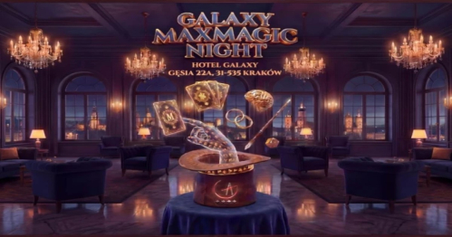 Galaxy MaxMagic Night - wieczór pełen iluzji