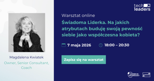 Świadoma Liderka. Na jakich atrybutach buduję swoją pewność siebie jako współczesna kobieta? | warsztaty online