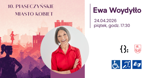 10. Piaseczyńskie Miasto Kobiet z Ewą Woydyłło