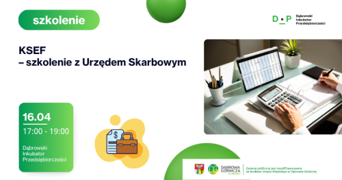 16.04 KSeF nadchodzi! Przygotuj się z ekspertami z Urzędu Skarbowego - szkolenie dla przedsiębiorców.