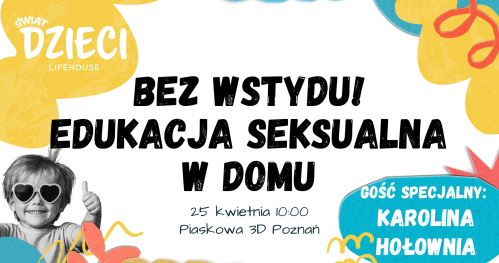 BEZ WSTYDU! EDUKACJA SEKSUALNA W DOMU