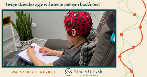 Mój mózg ma moc. Dbam o niego. | Warsztaty dla dzieci 7 - 12 lat