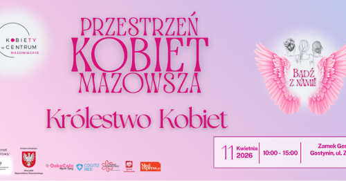 Przestrzeń Kobiet Mazowsza - Królestwo Kobiet