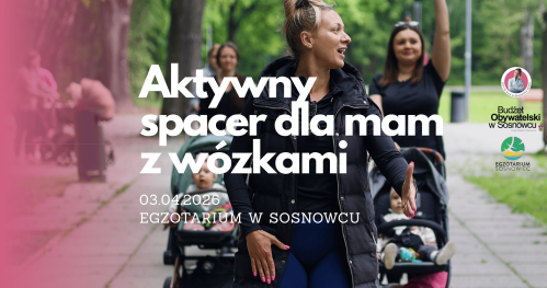 MUMMoc! W Sosnowcu: Aktywny spacer dla mam z maluszkami i wózkami 03.04