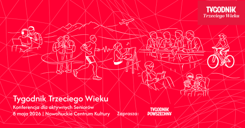 Tygodnik Trzeciego Wieku. Konferencja dla aktywnych Seniorów