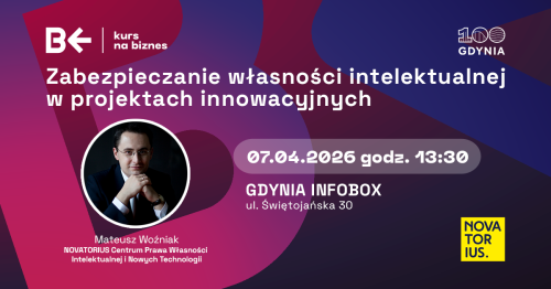 KURS NA BIZNES - SZKOLENIE: Zabezpieczanie własności intelektualnej w projektach innowacyjnych