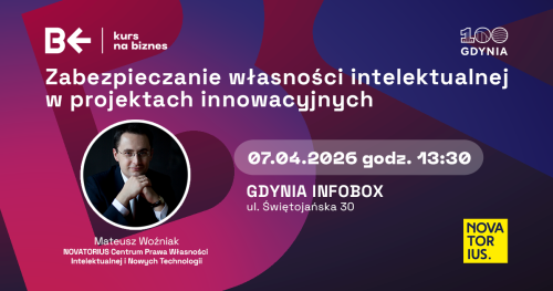 KURS NA BIZNES - SZKOLENIE: Zabezpieczanie własności intelektualnej w projektach innowacyjnych