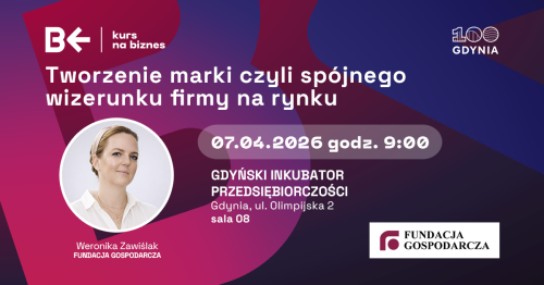 KURS NA BIZNES - SZKOLENIE: Tworzenie marki czyli spójnego wizerunku firmy na rynku