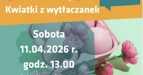 Warsztaty z Olą Kwiatki z wytłaczanek