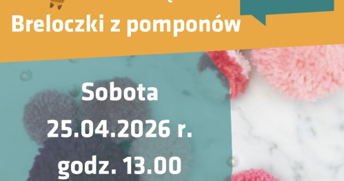 Warsztaty z Olą Breloczki z pomponów