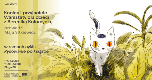 Kocina i przyjaciele. Warsztaty dla dzieci wokół komiksu Bereniki Kołomyckiej