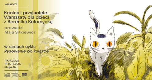 Kocina i przyjaciele. Warsztaty dla dzieci wokół komiksu Bereniki Kołomyckiej